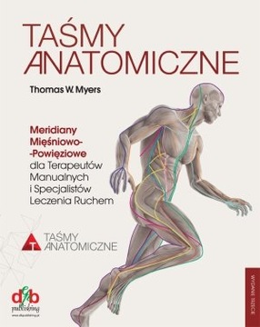 Taśmy anatomiczne Meridiany Mięśniowo-Powięziowe dla Terapeutów Manualnych