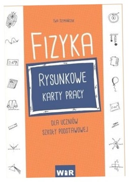 Fizyka Rysunkowe karty pracy Szkoła podstawowa WiR