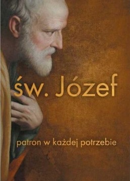 ŚW. JÓZEF Patron w każdej potrzebie Modlitewnik