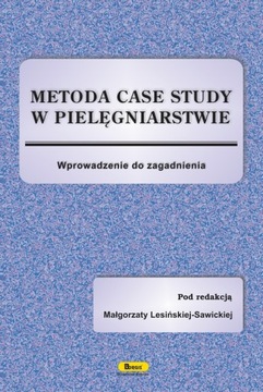 METODA CASE STUDY W PIELĘGNIARSTWIE EBOOK