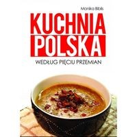 KUCHNIA POLSKA WEDŁUG PIĘCIU PRZEMIAN MONIKA BIBLIS