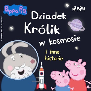 Świnka Peppa - Dziadek Królik w kosmosie i inne hi