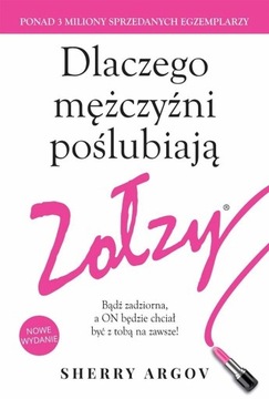 DLACZEGO MĘŻCZYŹNI POŚLUBIAJĄ ZOŁZY, SHERRY ARGOV