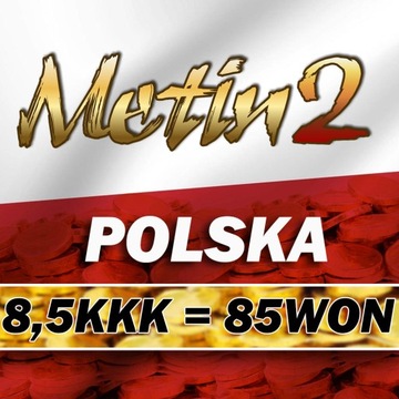 Metin2 Polska 85WON=8.5KKK