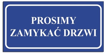 prosimy zamykać drzwi tablica znak PCV szyld