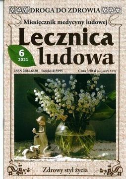 LECZNICA LUDOWA nr 6/2021 magazyn medycyny ludowej