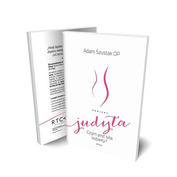 Projekt JUDYTA książka Adam Szustak OP RTCK