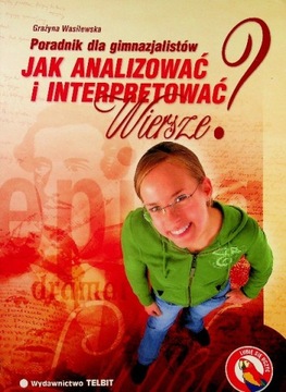 Jak analizować i interpretować wiersze? Poradnik dla gimnazjalistów