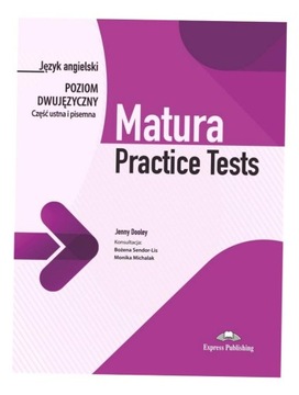 MATURA PRACTICE TESTS. JĘZYK ANGIELSKI. POZIOM DWUJĘZYCZNY. CZĘŚĆ USTNA I P