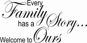 Naklejki na ścianę cytat napis Every Family has