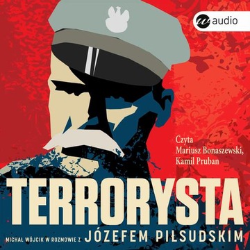 TERRORYSTA JÓZEF PIŁSUDSKI AUDIOBOOK