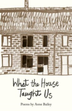 What The House Taught Us Bailey Anne