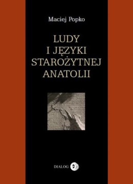 Książka LUDY I JĘZYKI STAROŻYTNEJ ANATOLII Popko