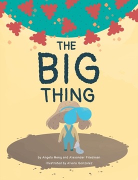 The Big Thing ANGELA MENG