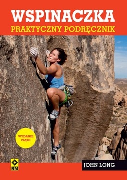 Wspinaczka. Praktyczny podręcznik John Long