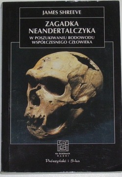 Zagadka neandertalczyka James Shreeve