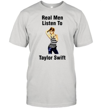 Koszulka Real Men Listen To Taylor Swift T-shirt