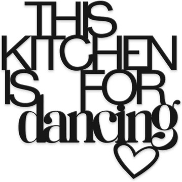 WISZĄCY DREWNIANY NAPIS THIS KITCHEN IS FOR DANCING Z WADĄ