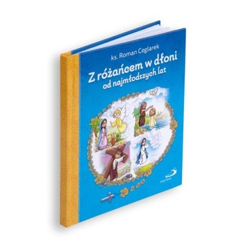 Z różańcem w dłoni od najmłodszych lat