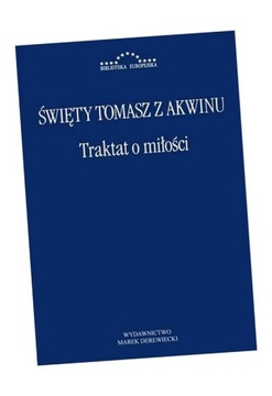 TRAKTAT O MIŁOŚCI, ŚWIĘTY TOMASZ Z AKWINU