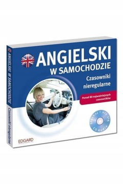 Angielski w samochodzie Czasowniki nieregularne