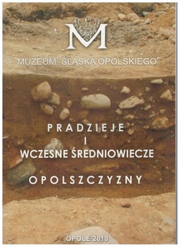 Holc - Pradzieje wczesne średniowiecze Opole Śląsk