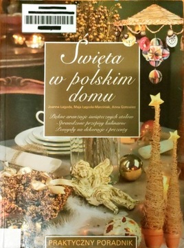 Swięta w polsim domu Praktyczny poradnik Joanna Łagoda