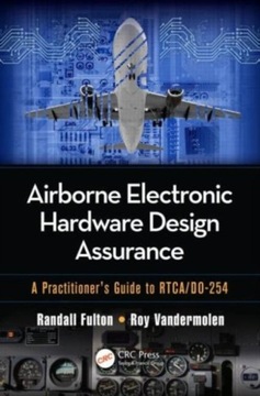 Airborne Electronic Hardware Design Assurance: A Practitioners Guide to RTC