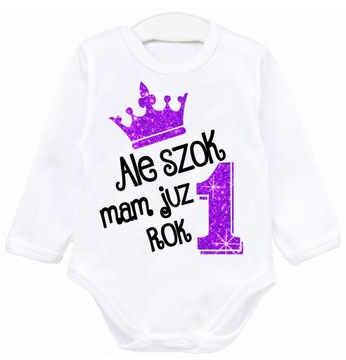 Body dł rękaw urodziny Ale szok mam już rok r.80