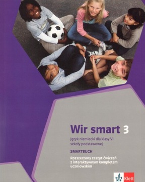Wir Smart 3 Kl.6. Ćwiczenia ROZSZERZONE Niemiecki