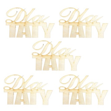 SCRAPKI DREWNIANE napis DLA TATY DZIEŃ OJCA 5 szt.