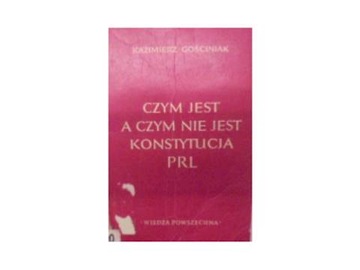 Czym jest a czym nie jest konstytucja PRL -