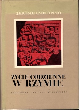 Życie codzienne w Rzymie - Jerome Carcopino