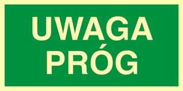 ZE-32 - UWAGA PRÓG - znak tablica płyta BHP
