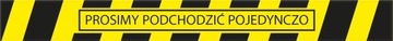 PROSIMY PODCHODZIĆ POJEDYNCZO NAKLEJKA