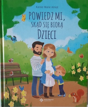 POWIEDZ MI SKĄD SIĘ BIORĄ DZIECI Amiot