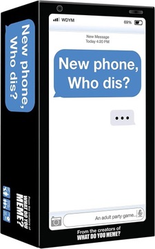 WHAT DO YOU MEME? New Phone, Who Dis? - Adult Part