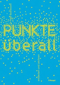 Punkte überall: entdecken und zeichnen - Boerboom, Peter