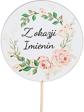 Topper Okrągły do Bukietu itp*Z okazji Imienin*w27