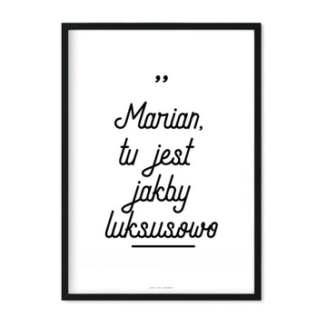 Plakat Marian, tu jest jakby luksusowo 40x50 cm