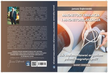 Magnetostymulacja i magnetorelaksacja Jak suplementować organizm, Dąbrowski