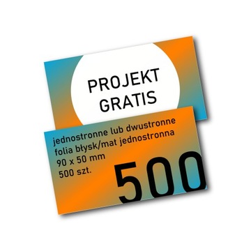 Wizytówki foliowane folia 500 szt. 90x50 PROJEKT