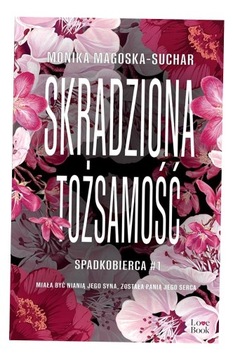 SKRADZIONA TOŻSAMOŚĆ. SPADKOBIERCA MONIKA MAGOSKA-SUCHAR