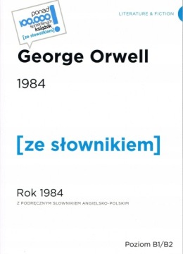 1984 ROK 1984 POZIOM B1 B2 ORWELL GEORGE KSIĄŻKA