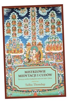 MISTRZOWIE MEDYTACJI I CUDÓW TULKU THONDUP