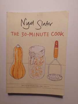 The 30-Minute Cook Nigel Slater