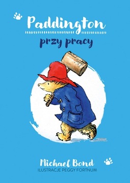 Paddington przy pracy Michael Bond M