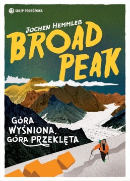 BROAD PEAK. Góra wyśniona... Sklep Podróżnika