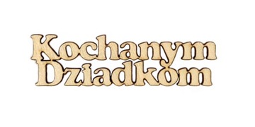 Napis KOCHANYM DZIADKOM Dzień Babci Dziadka