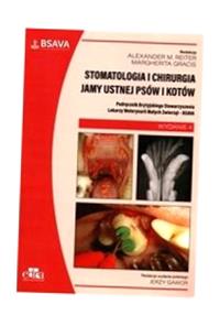 STOMATOLOGIA I CHIRURGIA JAMY USTNEJ PSÓW I KOTÓW BSAVA REITER A.M., GRACIS